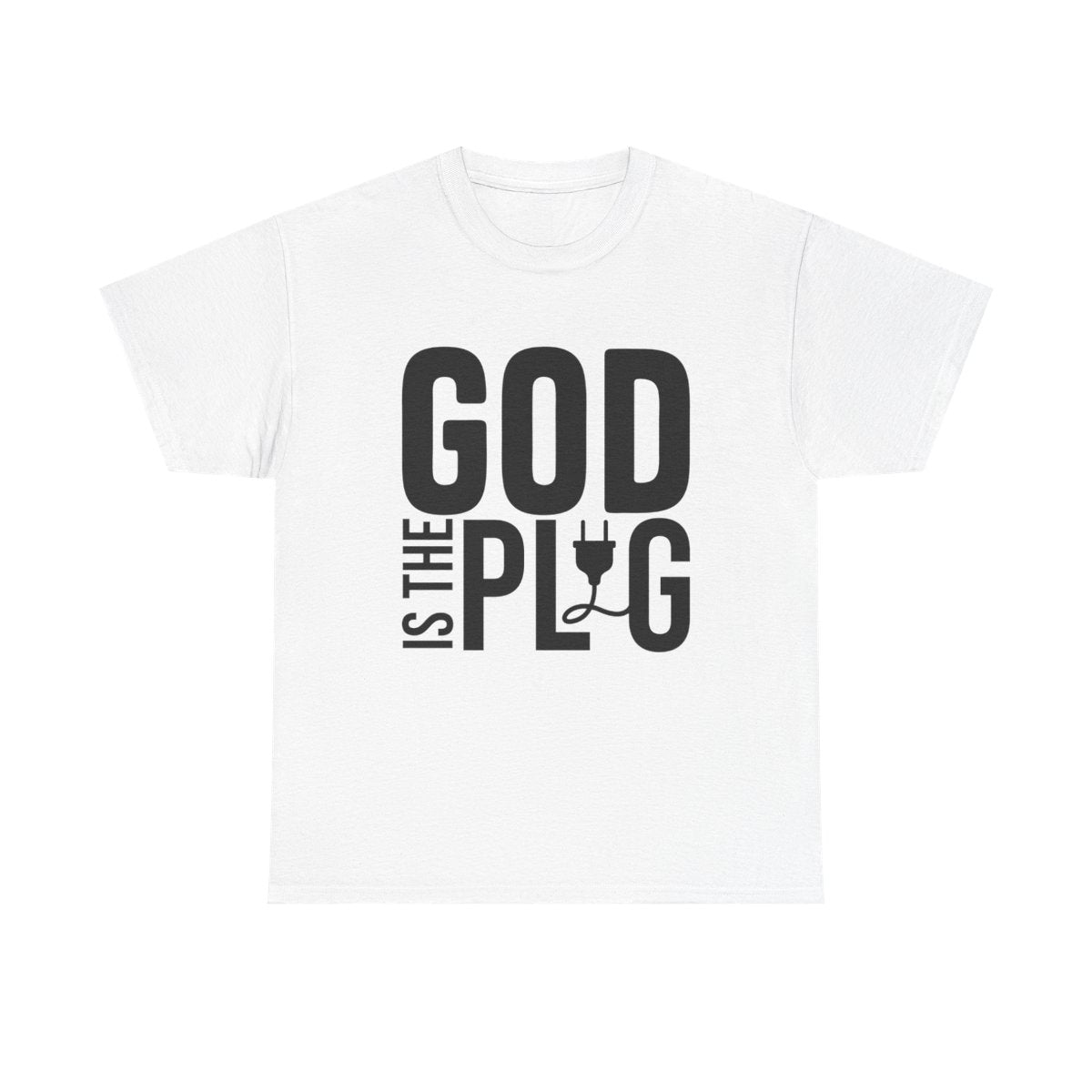 God Is the Plug Christian T-Shirt