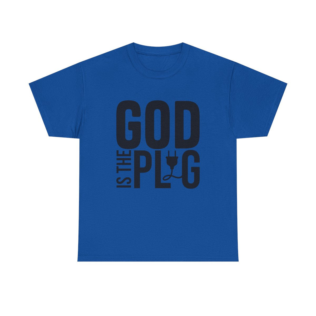 God Is the Plug Christian T-Shirt