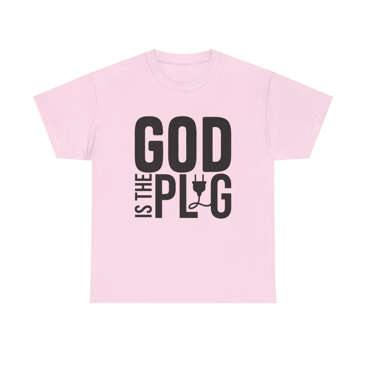 God Is the Plug Christian T-Shirt