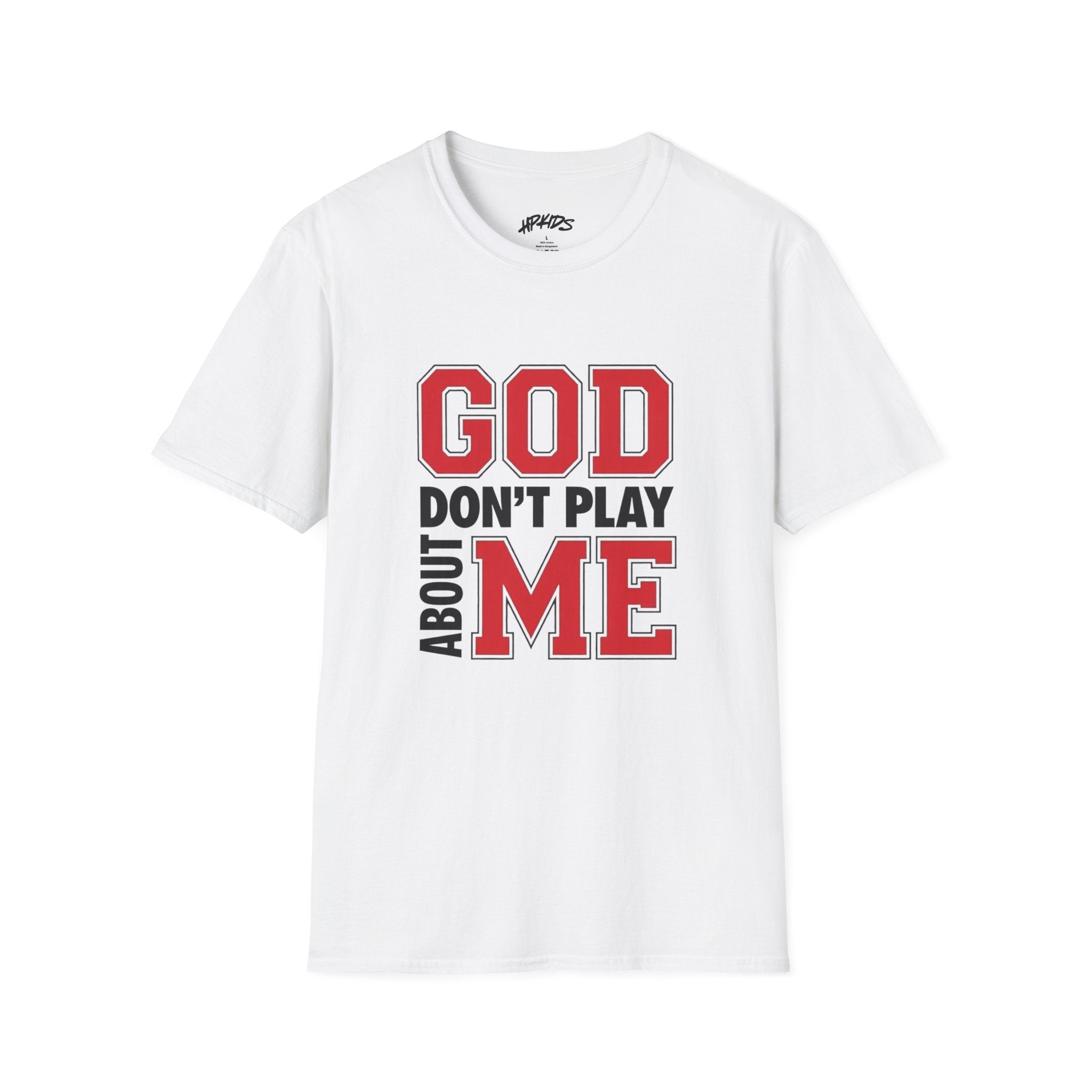 God Don't Play About Me Tee